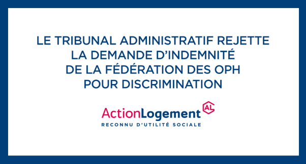 Le tribunal administratif rejette la demande d’indemnité  de la Fédération des OPH pour discrimination