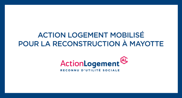 Vignette CP Action Logement mobilisé pour la reconstruction à Mayotte